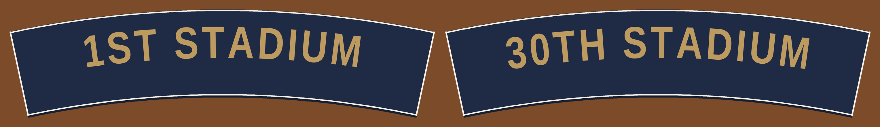 The two chaser milestone banners on dirt brown, gold letters on navy: 1st Stadium and 30th Stadium